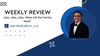 Weekly Review: Jobs, Jobs, Jobs. What will the Fed Do Next?